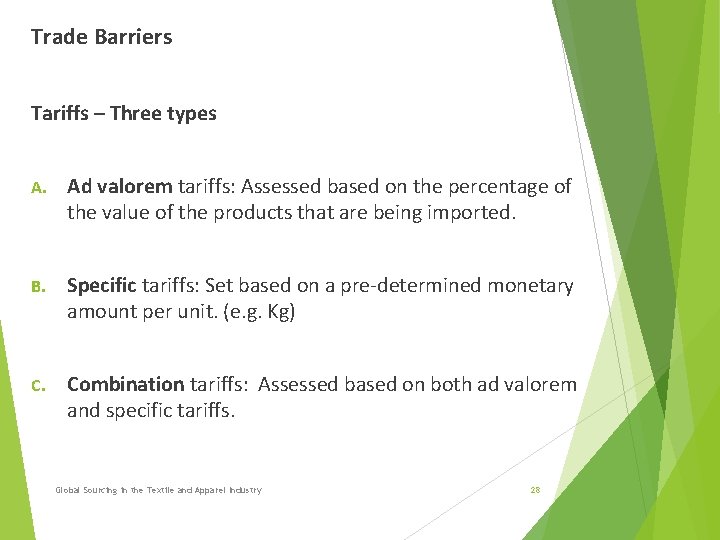 Trade Barriers Tariffs – Three types A. Ad valorem tariffs: Assessed based on the Trade Barriers Tariffs – Three types A. Ad valorem tariffs: Assessed based on the