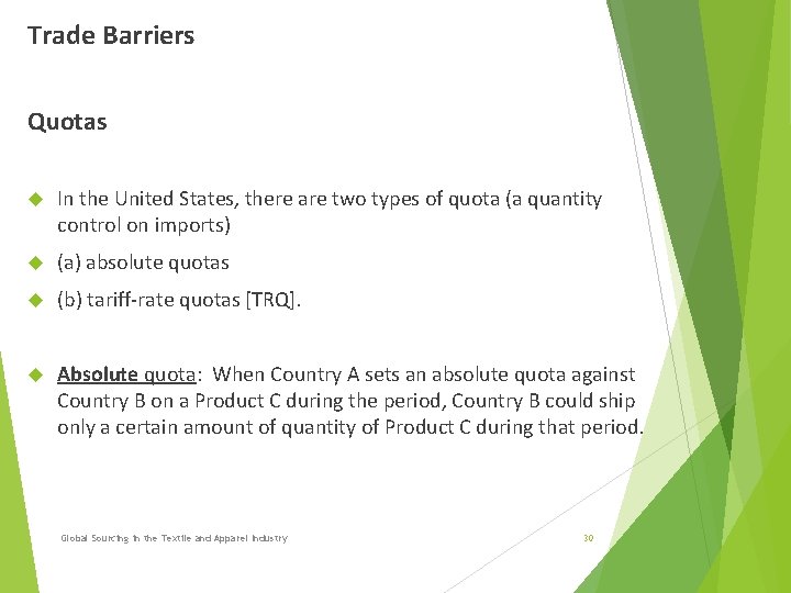 Trade Barriers Quotas In the United States, there are two types of quota (a Trade Barriers Quotas In the United States, there are two types of quota (a