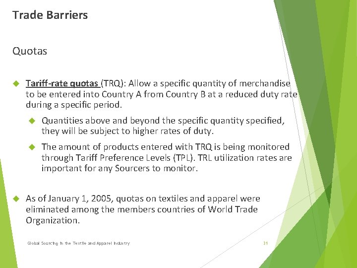 Trade Barriers Quotas Tariff-rate quotas (TRQ): Allow a specific quantity of merchandise to be Trade Barriers Quotas Tariff-rate quotas (TRQ): Allow a specific quantity of merchandise to be