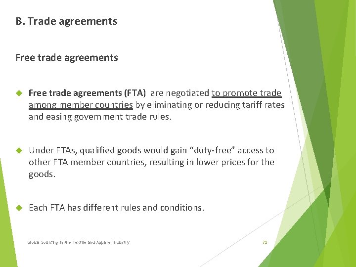 B. Trade agreements Free trade agreements (FTA) are negotiated to promote trade among member B. Trade agreements Free trade agreements (FTA) are negotiated to promote trade among member