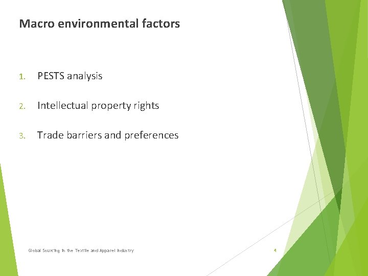 Macro environmental factors 1. PESTS analysis 2. Intellectual property rights 3. Trade barriers and Macro environmental factors 1. PESTS analysis 2. Intellectual property rights 3. Trade barriers and