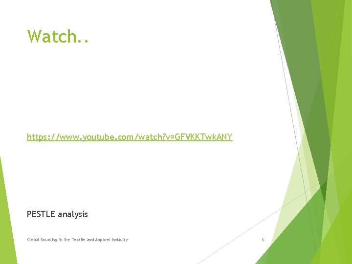 Watch. . https: //www. youtube. com/watch? v=GFVKKTwk. ANY PESTLE analysis Global Sourcing in the Watch. . https: //www. youtube. com/watch? v=GFVKKTwk. ANY PESTLE analysis Global Sourcing in the