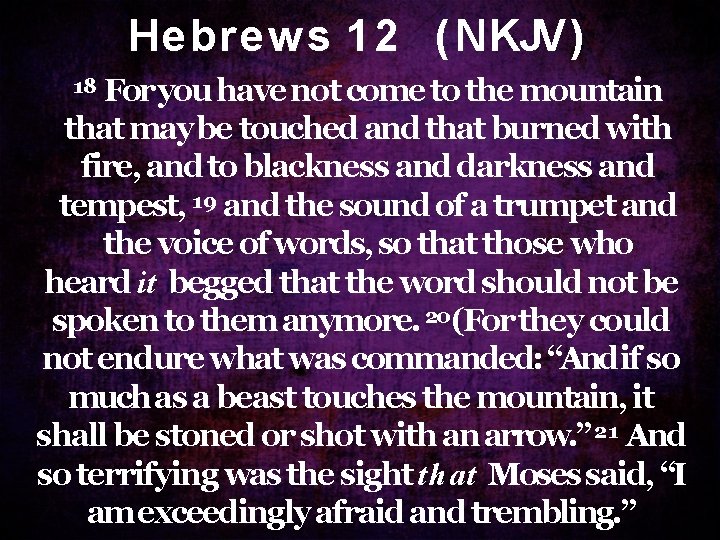 H e b r e w s 1 2 ( N KJV ) 18 H e b r e w s 1 2 ( N KJV ) 18
