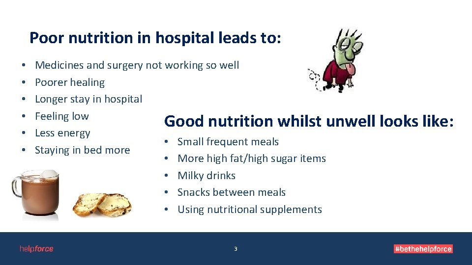 Poor nutrition in hospital leads to: • • • Medicines and surgery not working