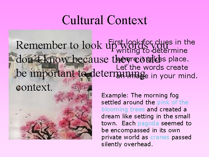 Cultural Context First look for clues in the writing to determine where it takes