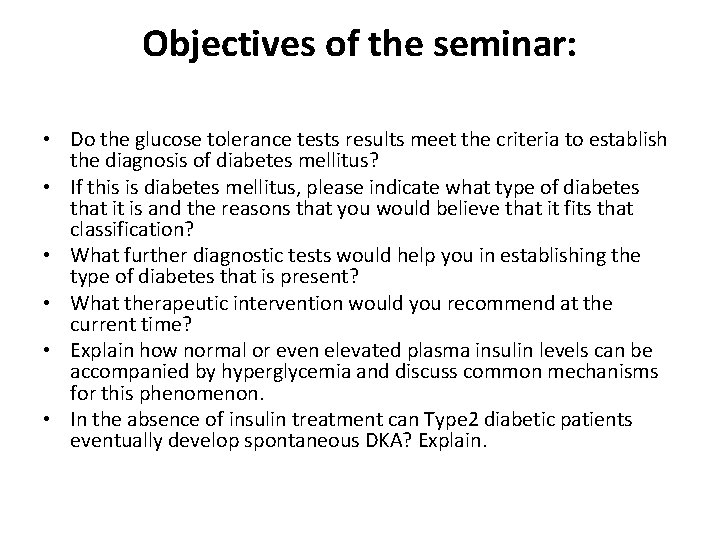 Objectives of the seminar: • Do the glucose tolerance tests results meet the criteria