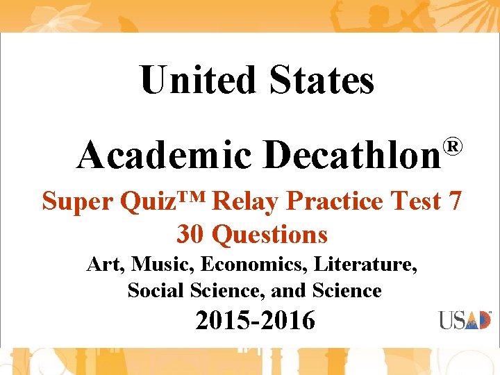 United States Academic ® Decathlon Super Quiz™ Relay Practice Test 7 30 Questions Art,