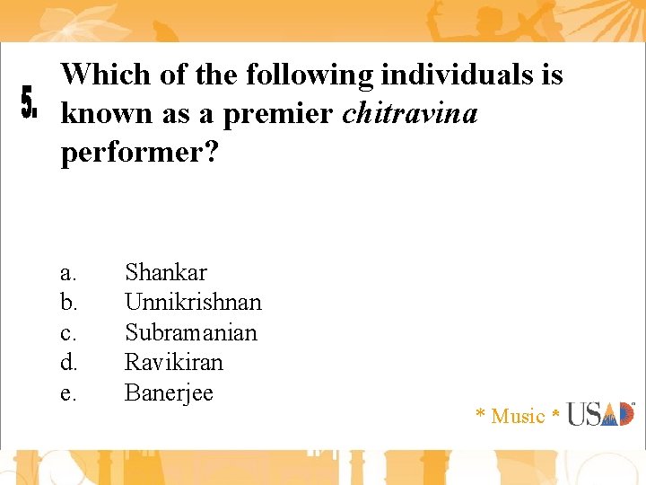 Which of the following individuals is known as a premier chitravina performer? a. b.