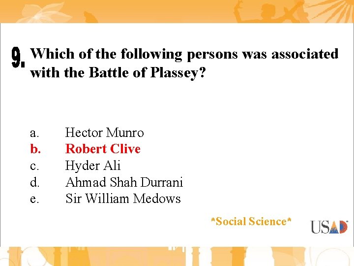 Which of the following persons was associated with the Battle of Plassey? a. b.