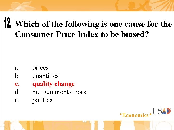 Which of the following is one cause for the Consumer Price Index to be