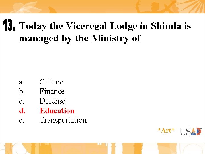 Today the Viceregal Lodge in Shimla is managed by the Ministry of a. b.
