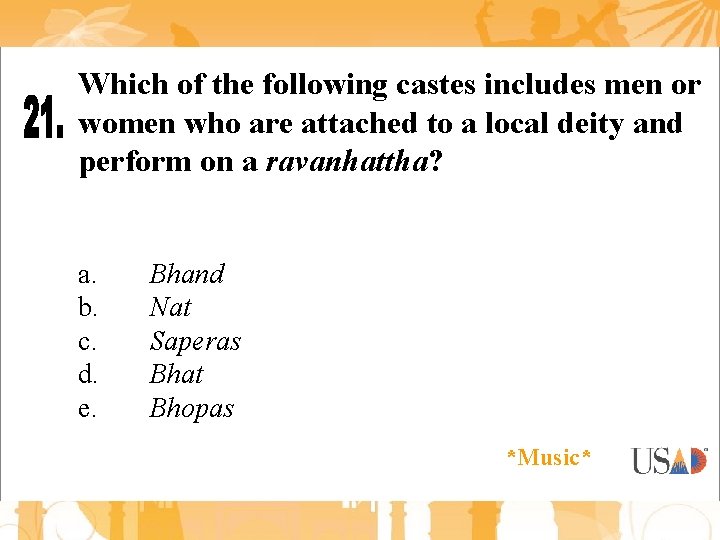 Which of the following castes includes men or women who are attached to a