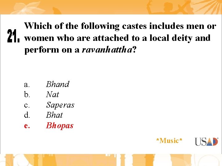 Which of the following castes includes men or women who are attached to a