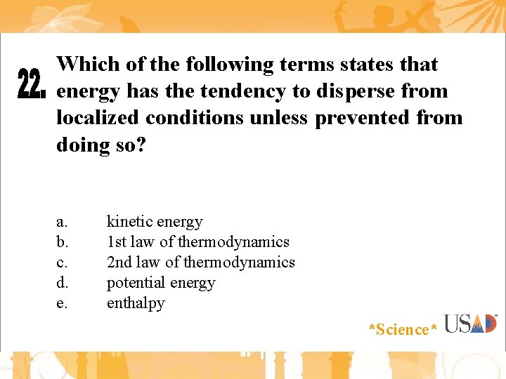 Which of the following terms states that energy has the tendency to disperse from