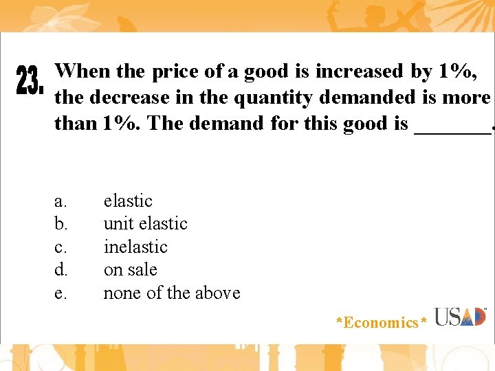 When the price of a good is increased by 1%, the decrease in the