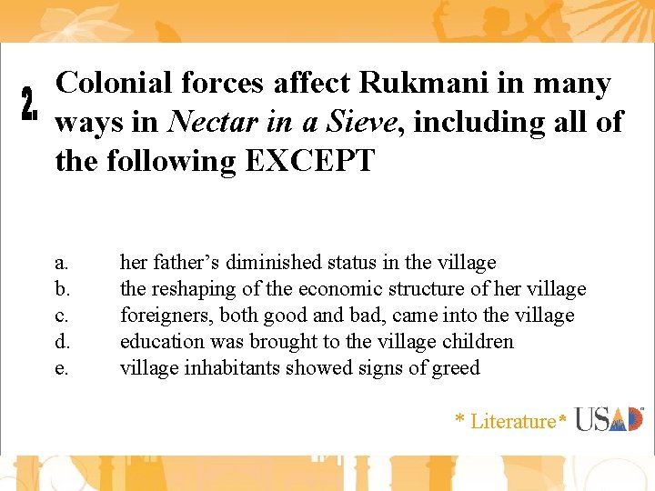 Colonial forces affect Rukmani in many ways in Nectar in a Sieve, including all