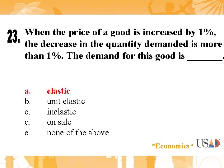 When the price of a good is increased by 1%, the decrease in the