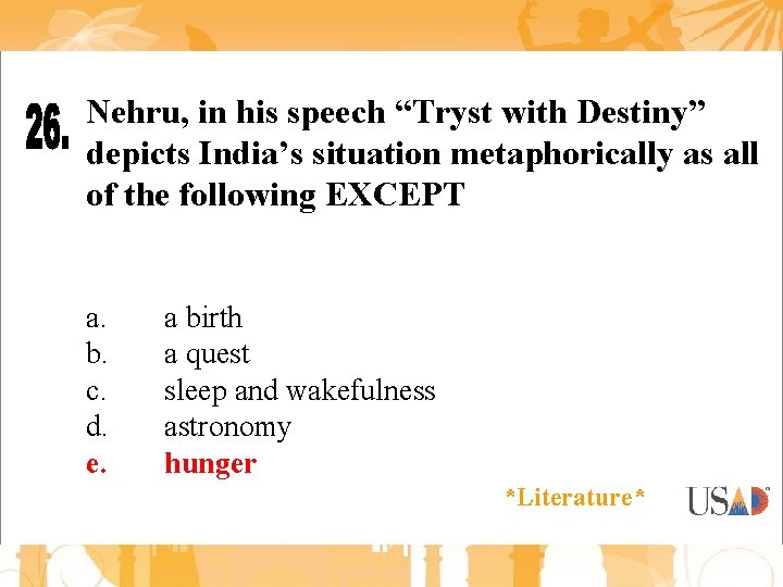 Nehru, in his speech “Tryst with Destiny” depicts India’s situation metaphorically as all of Nehru, in his speech “Tryst with Destiny” depicts India’s situation metaphorically as all of