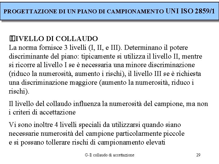 PROGETTAZIONE DI UN PIANO DI CAMPIONAMENTO UNI ISO 2859/1 � LIVELLO DI COLLAUDO La