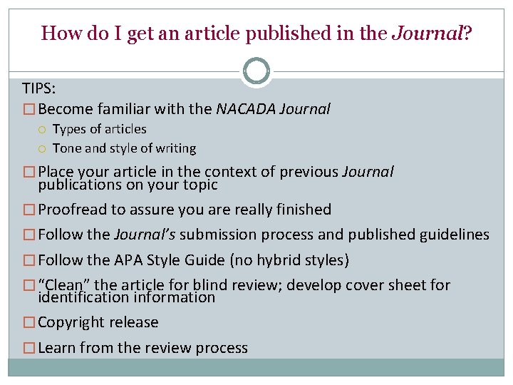 How do I get an article published in the Journal? TIPS: � Become familiar