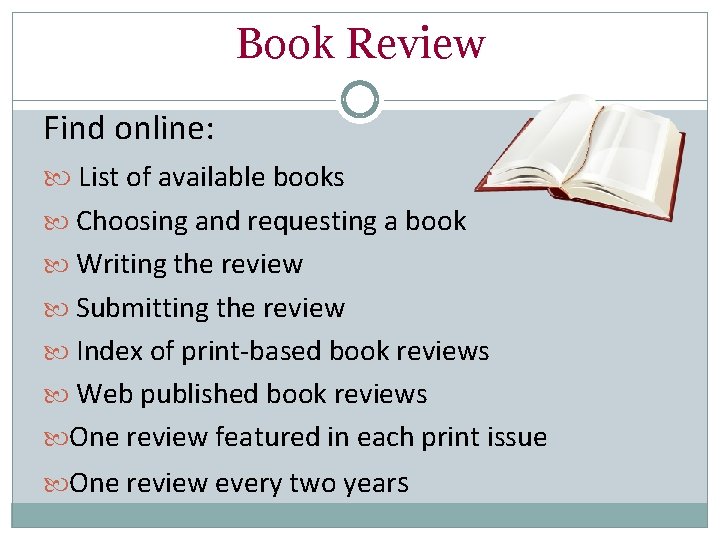 Book Review Find online: List of available books Choosing and requesting a book Writing