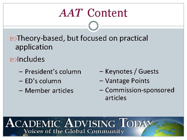 AAT Content Theory-based, but focused on practical application Includes – President’s column – ED’s