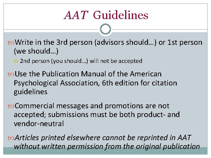 AAT Guidelines Write in the 3 rd person (advisors should…) or 1 st person