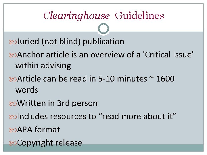 Clearinghouse Guidelines Juried (not blind) publication Anchor article is an overview of a 'Critical