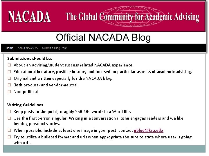 Submissions should be: � About an advising/student success related NACADA experience. � Educational in