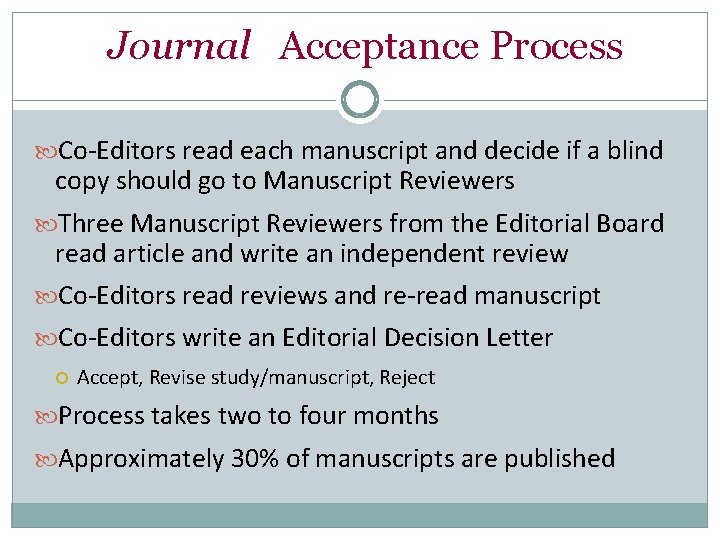 Journal Acceptance Process Co-Editors read each manuscript and decide if a blind copy should