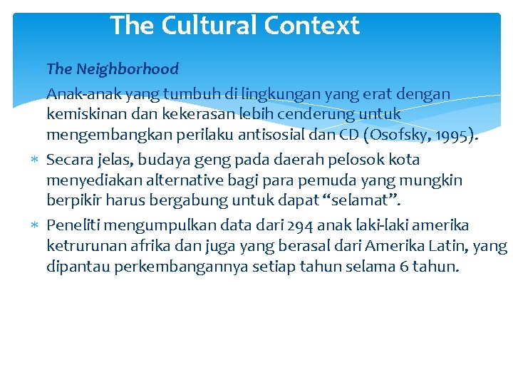 The Cultural Context The Neighborhood Anak-anak yang tumbuh di lingkungan yang erat dengan kemiskinan