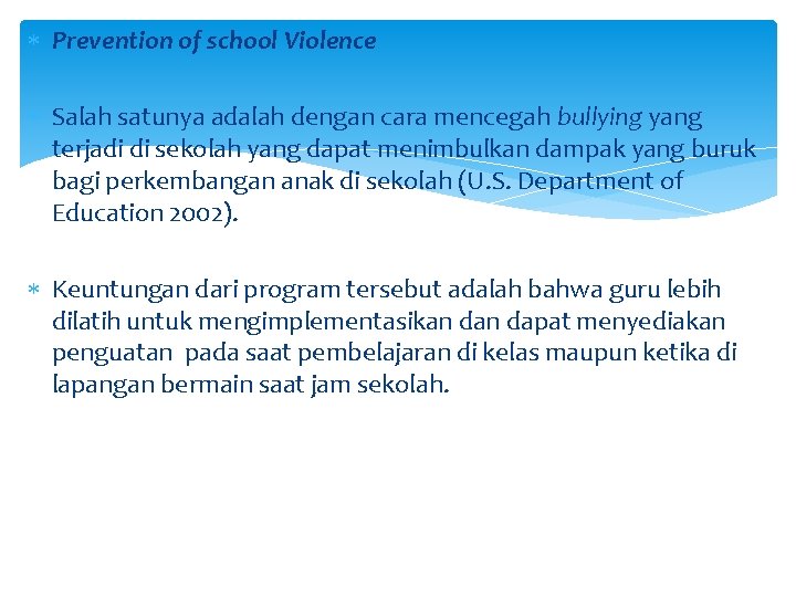  Prevention of school Violence Salah satunya adalah dengan cara mencegah bullying yang terjadi