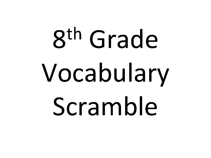 th 8 Grade Vocabulary Scramble 