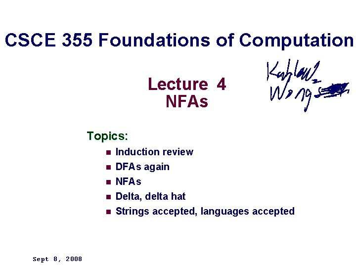 CSCE 355 Foundations of Computation Lecture 4 NFAs Topics: n Induction review n DFAs