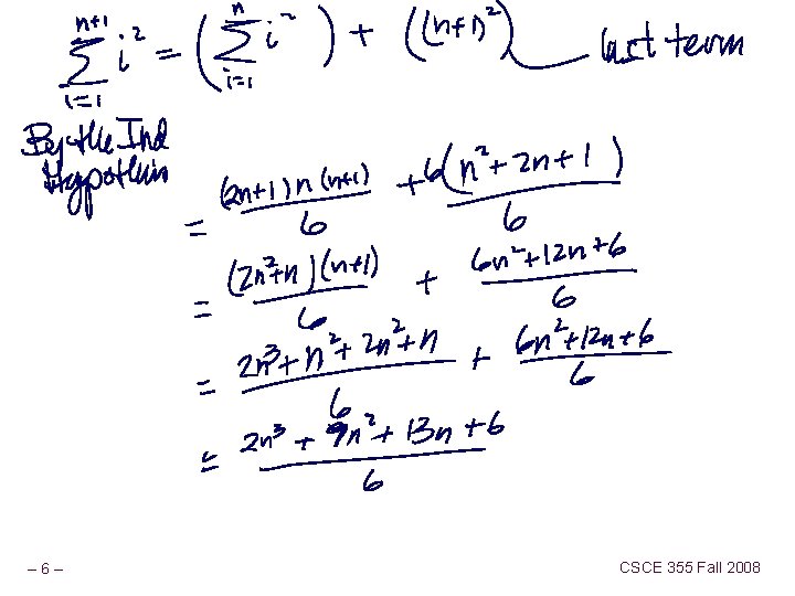 – 6– CSCE 355 Fall 2008 