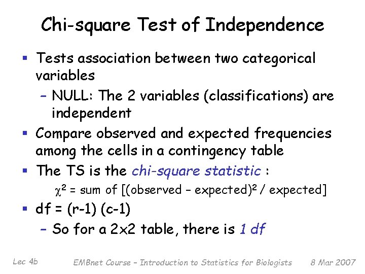 Chi-square Test of Independence § Tests association between two categorical variables – NULL: The