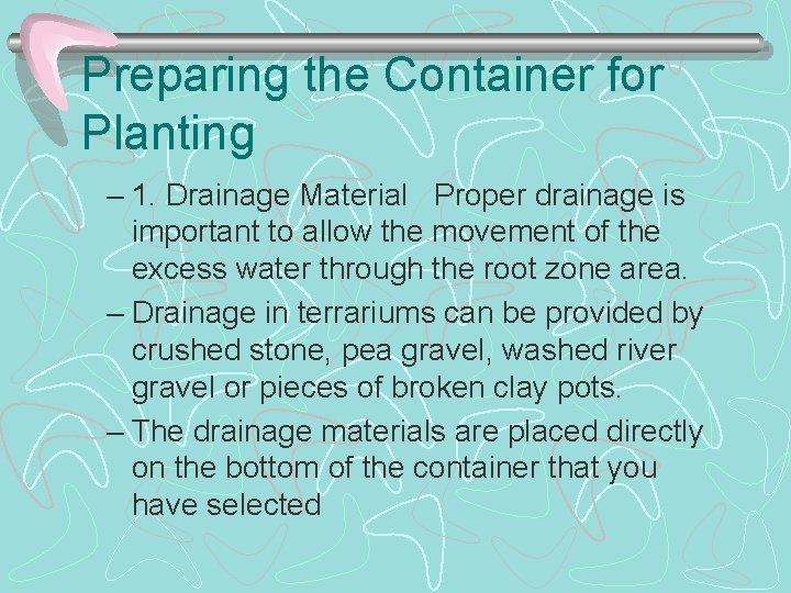 Preparing the Container for Planting – 1. Drainage Material Proper drainage is important to