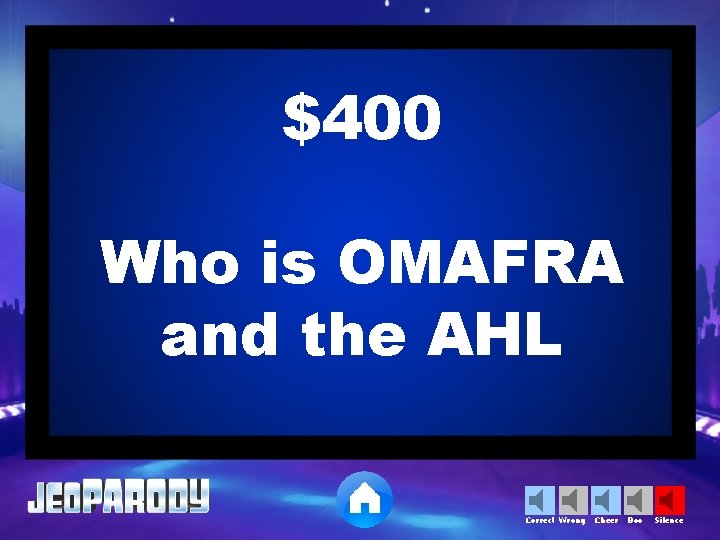 $400 Who is OMAFRA and the AHL Correct Wrong Cheer Boo Silence 
