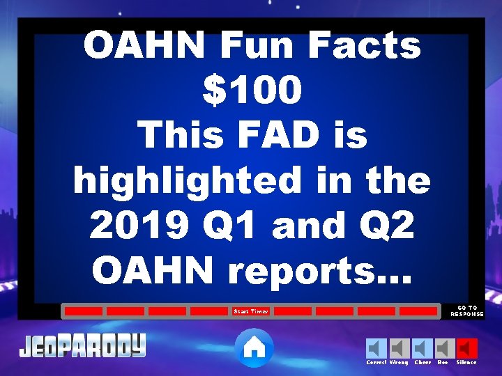 OAHN Fun Facts $100 This FAD is highlighted in the 2019 Q 1 and