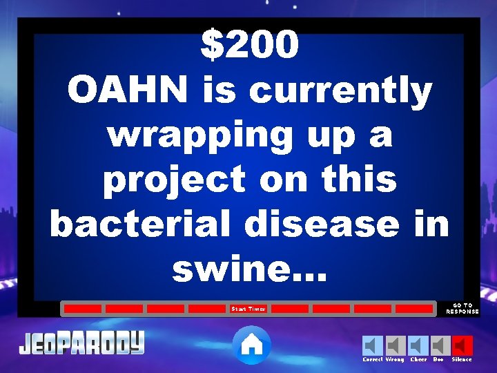 $200 OAHN is currently wrapping up a project on this bacterial disease in swine…
