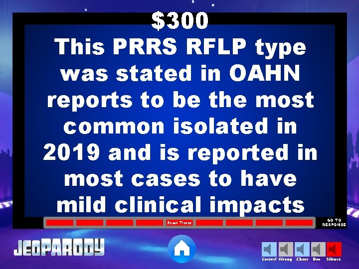 $300 This PRRS RFLP type was stated in OAHN reports to be the most