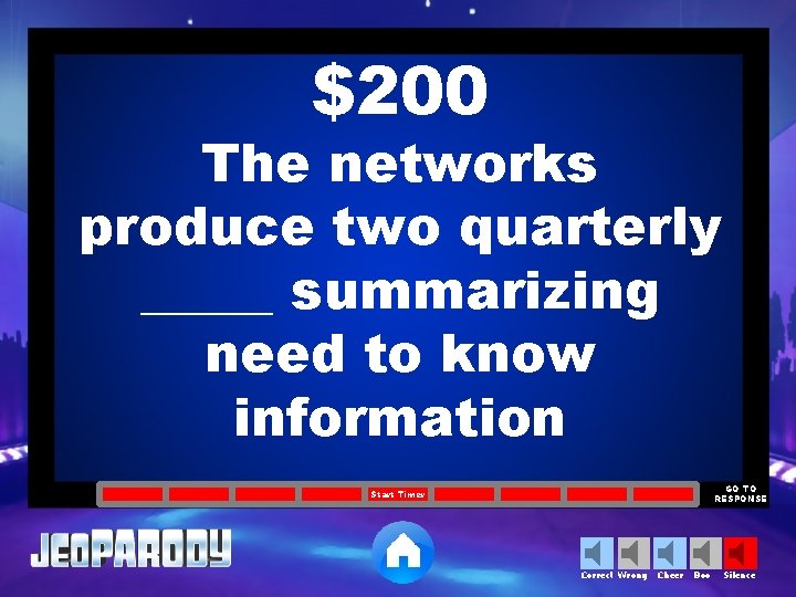$200 The networks produce two quarterly _____ summarizing need to know information GO TO