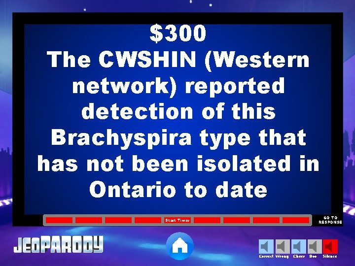$300 The CWSHIN (Western network) reported detection of this Brachyspira type that has not