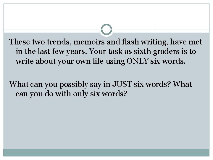 These two trends, memoirs and flash writing, have met in the last few years.