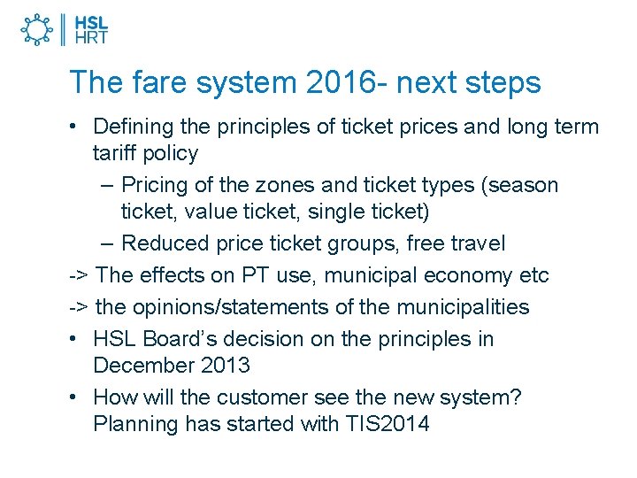 The fare system 2016 - next steps • Defining the principles of ticket prices
