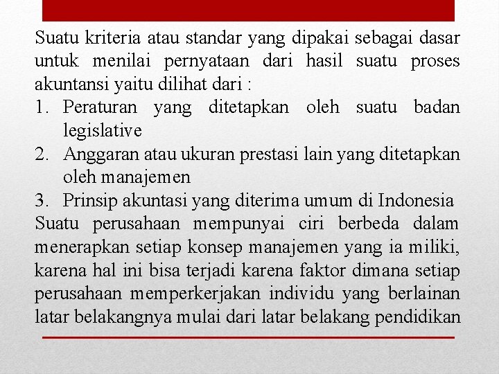 Suatu kriteria atau standar yang dipakai sebagai dasar untuk menilai pernyataan dari hasil suatu