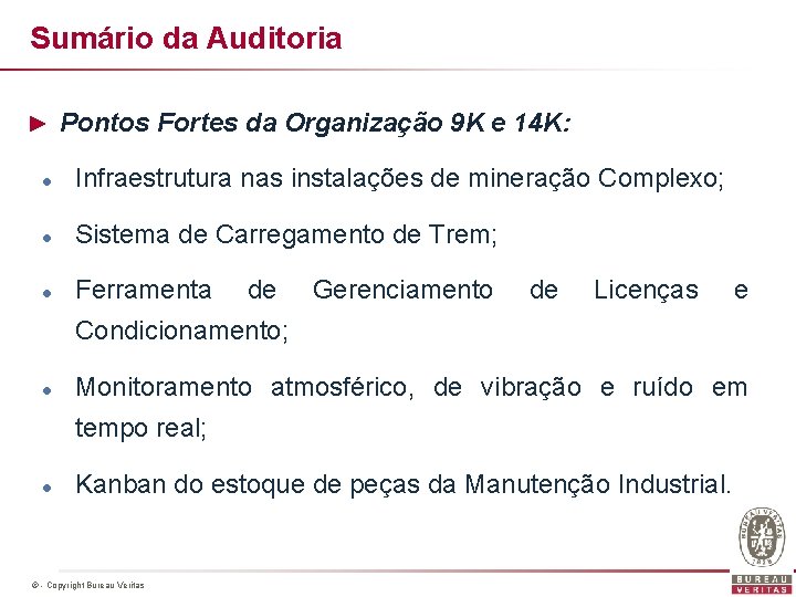 Sumário da Auditoria ► Pontos Fortes da Organização 9 K e 14 K: l