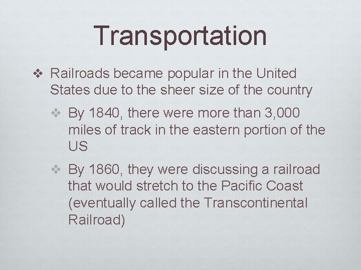 Transportation v Railroads became popular in the United States due to the sheer size