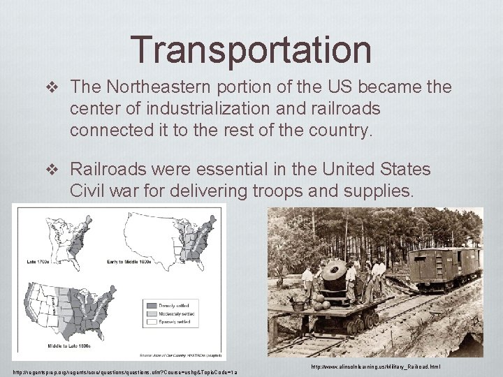 Transportation v The Northeastern portion of the US became the center of industrialization and