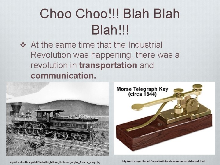 Choo!!! Blah!!! v At the same time that the Industrial Revolution was happening, there
